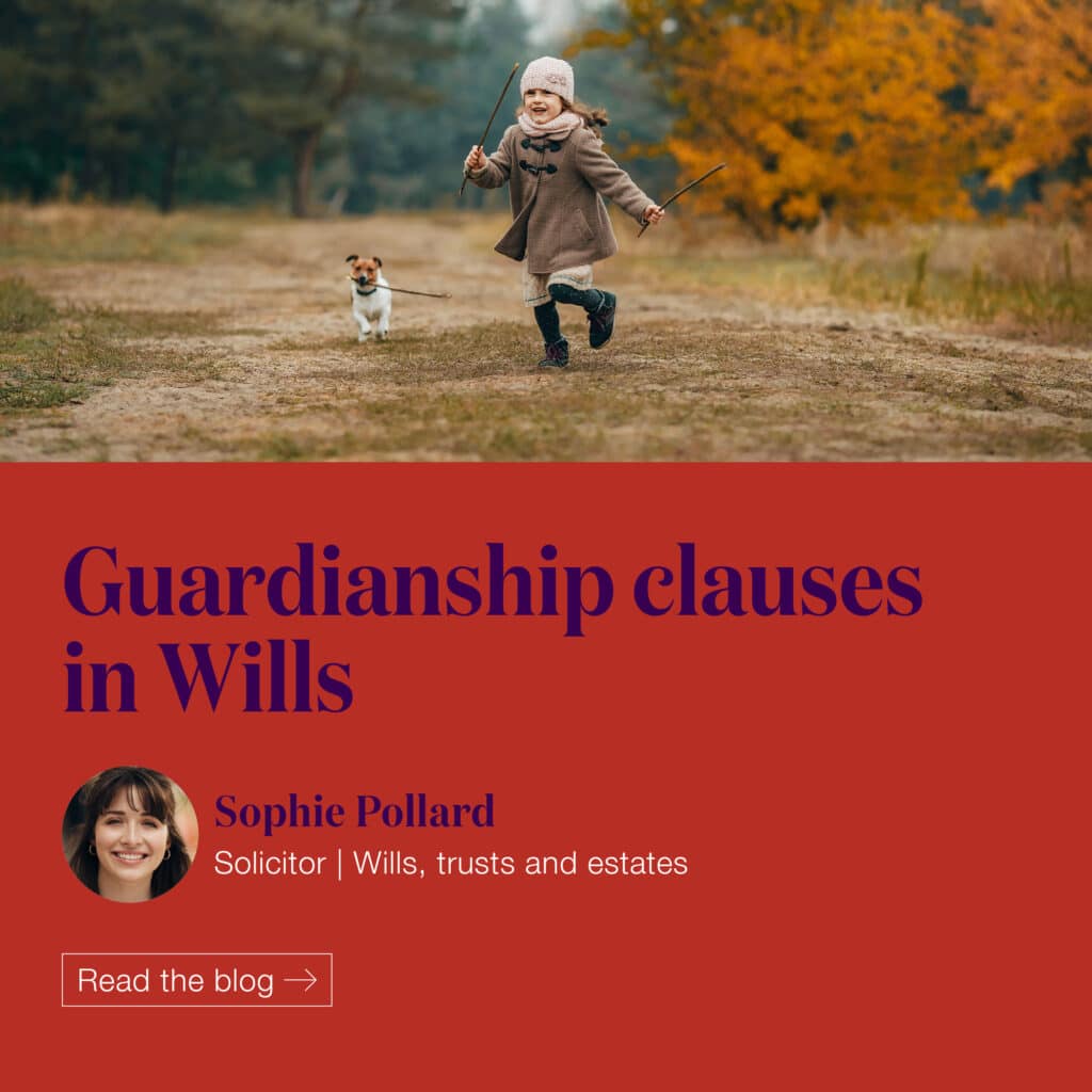 Guardianship clauses in Wills - Moore Barlow LLP